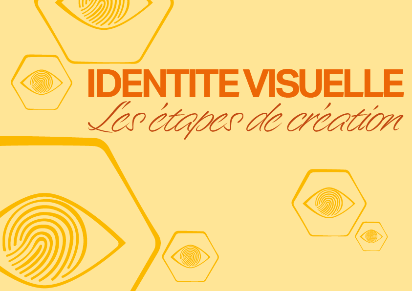 Titre de l'article écrit en orange sur fond jaune : identité visuelle, les étapes de création.